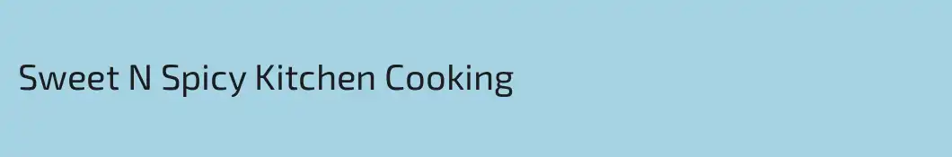Sweet N Spicy Kitchen Cooking